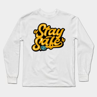 Stay Safe Long Sleeve T-Shirt